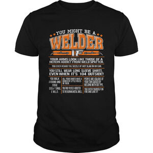 You Might Be A Welder If Your Arms Look T-shirt